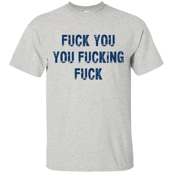 Fuck You You Fucking Fuck Funny Shirt, Hoodie, Tank - TeesGrab