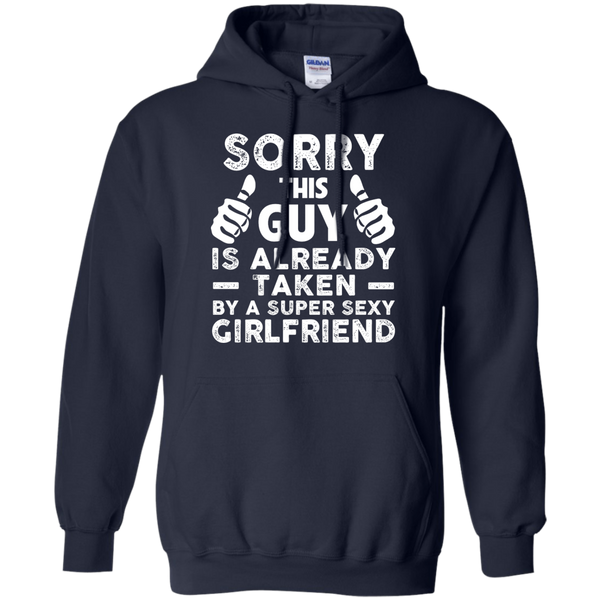Sorry This Guy Is Already Taken by A Super Sexy Girlfriend T-Shirt - TeesGrab