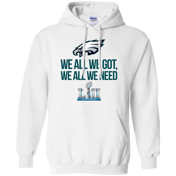 Philadelphia Eagles We all we got, we all we need champions 2018 shirt - TeesGrab