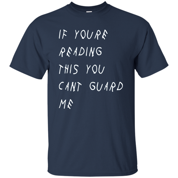 If You're Reading This You Can't Guard Me T-Shirt, Hoodie - TeesGrab