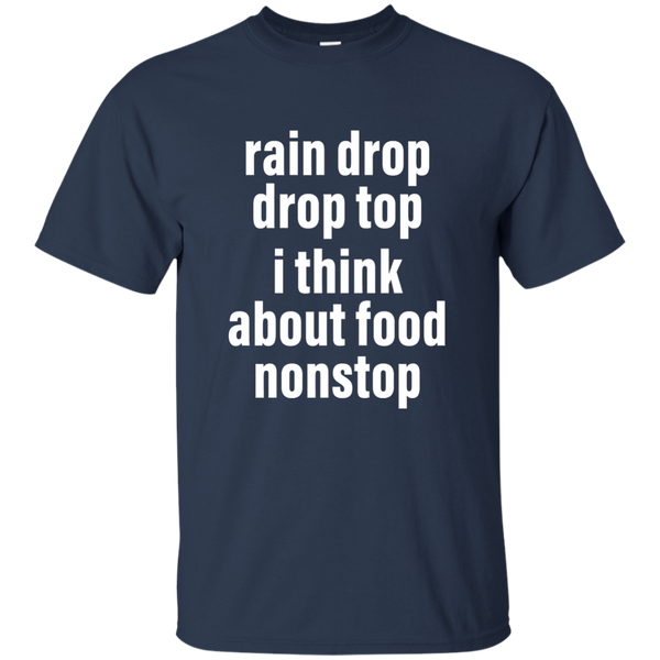 Rain drop drop top I think about food nonstop shirt, Hoodie - TeesGrab