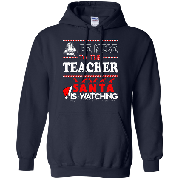Be Nice To The Teacher Santa Is Watching Shirt, Sweatshirt - TeesGrab