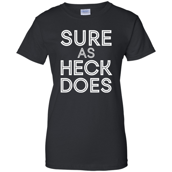 Sure As Heck Does Shirt, Hoodie, Tank - TeesGrab