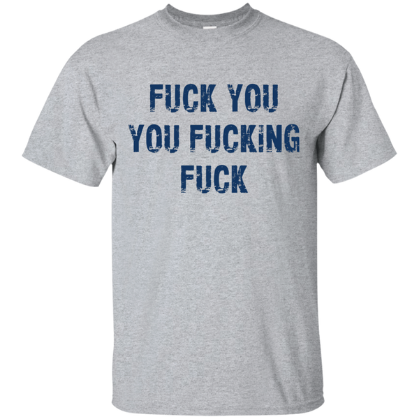 Fuck You You Fucking Fuck Funny Shirt, Hoodie, Tank - TeesGrab
