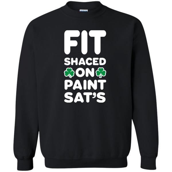Fit Shaced on Paint Sat's Funny Shirt Partrick's Day hoodie, tank - TeesGrab