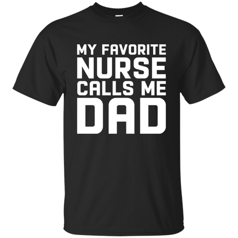 Funny My Favorite Nurse Calls Me Dad Shirt, Long Sleeve - TeesGrab