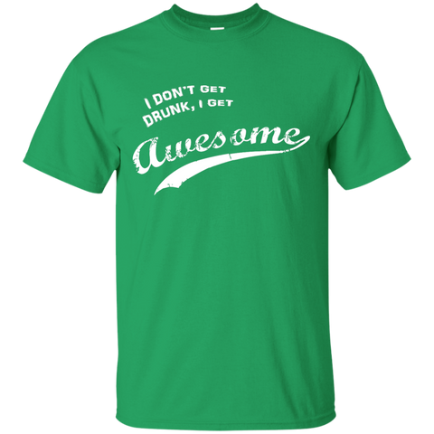 Patrick's Day I Don't Get Drunk I Get Awesome T-Shirt, Hoodie, Tank - TeesGrab