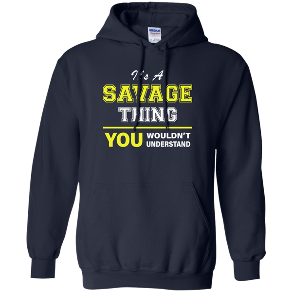 It's a Savage Thing You Wouldn't Understand Shirt, Hoodie, Tank - TeesGrab