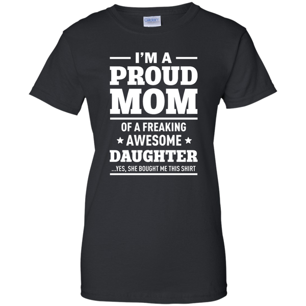 I'm a Proud Mom of a Freaking Awesome Daughter Shirt. - TeesGrab