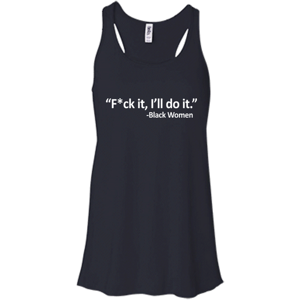 F*ck it, I'll Do It Black Women T-shirt, Tank - TeesGrab