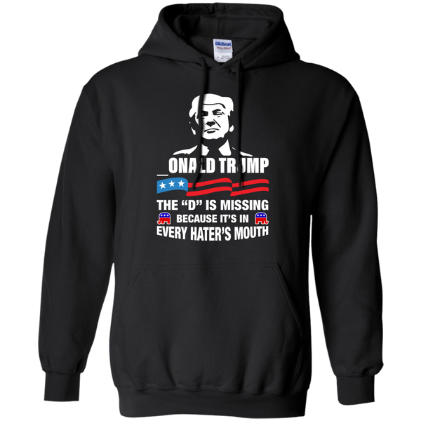 onald Trump - The D Is Missing Shirt, Hoodie, Tank - TeesGrab