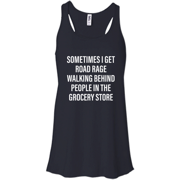 Sometimes I Get Road Rage Walking Behind People shirt - TeesGrab