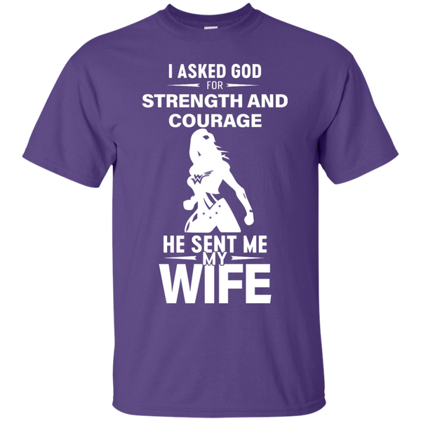 Wonder Woman: I Asked God For Strength And Courage He Sent My Wife Shirt - TeesGrab