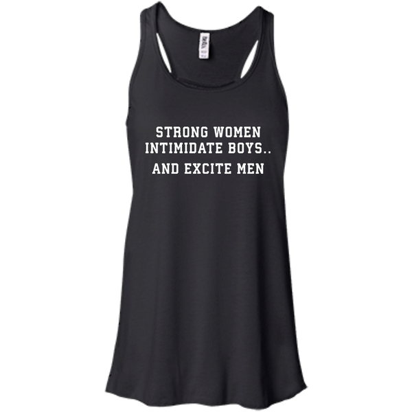 Strong Women Intimidate Boys And Excite Men - Shirt, Tank - TeesGrab
