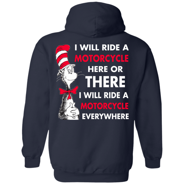 Back Design: I Will Ride A Motorcycle Here Or There I Will Ride Everywhere T-Shirts, Hoodie - TeesGrab