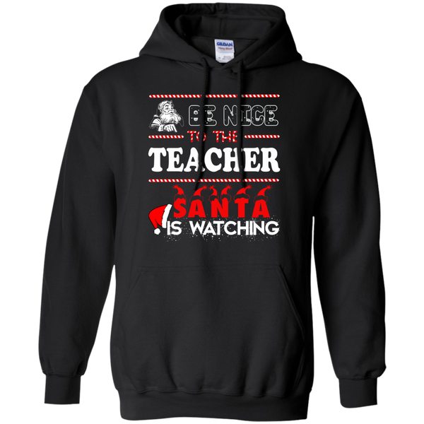 Be Nice To The Teacher Santa Is Watching Shirt, Sweatshirt - TeesGrab