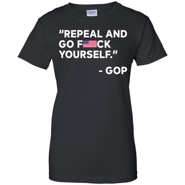 Repeal And Go Fuck Yourself GOP T-Shirt, Hoodie, Tank - TeesGrab
