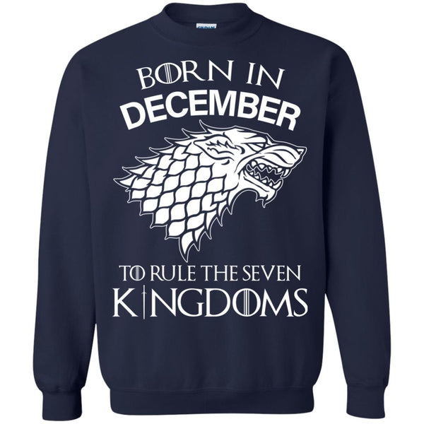 Born In December to Rule The Seven Kingdoms shirt, hoodie, tank - TeesGrab