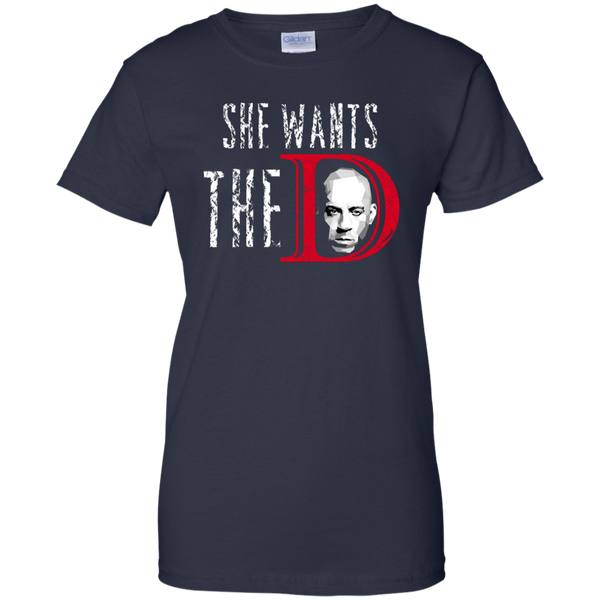 Vin Diesel: She wants the D shirt, hoodie, sweater, tank - TeesGrab