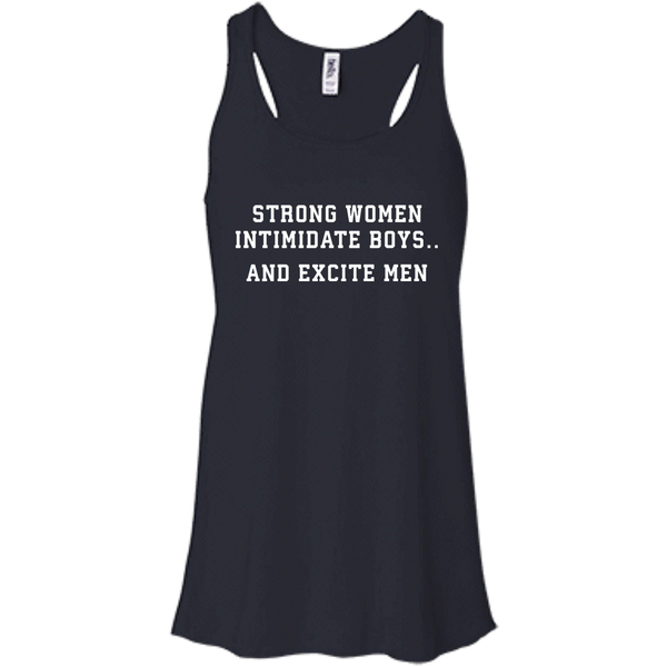 Strong Women Intimidate Boys And Excite Men - Shirt, Tank - TeesGrab