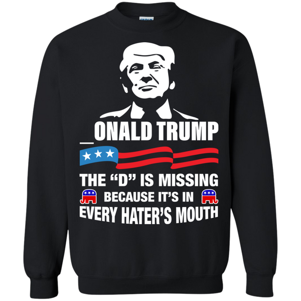 onald Trump - The D Is Missing Shirt, Hoodie, Tank - TeesGrab