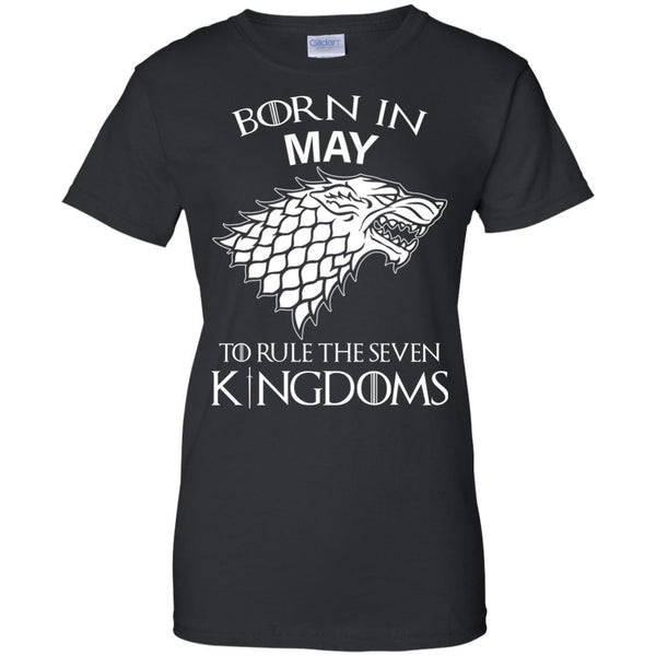 Born In May to Rule The Seven Kingdoms shirt, hoodie, tank - TeesGrab