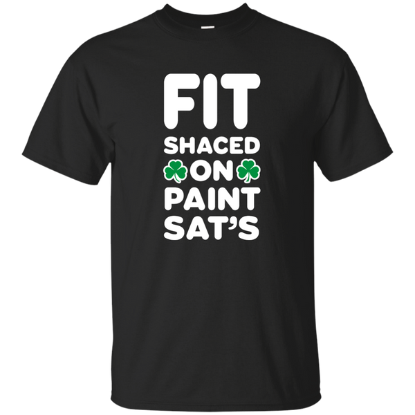 Fit Shaced on Paint Sat's Funny Shirt Partrick's Day hoodie, tank - TeesGrab