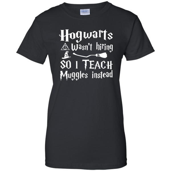 Hogwarts Wasn't Hiring So I Teach Muggles Instead shirt, hoodie - TeesGrab