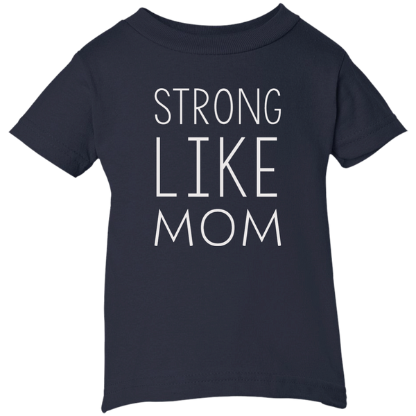 Strong like Mom Kid size T-Shirt, Youth, Toddle, Infant 5.5 - TeesGrab