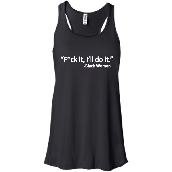 F*ck it, I'll Do It Black Women T-shirt, Tank - TeesGrab