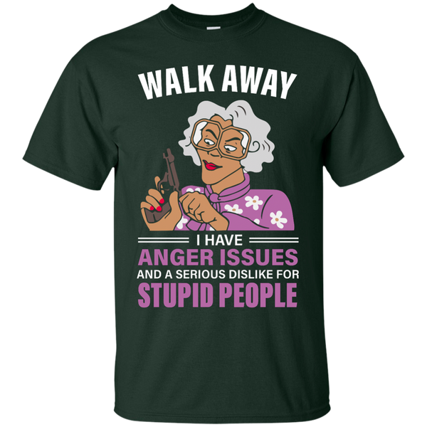 Madea, Walk away I have anger issues and a serious dislike for stupid people shirt - TeesGrab