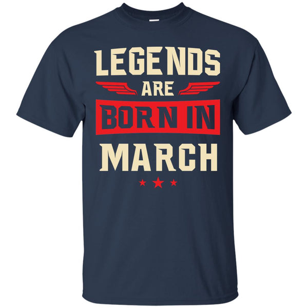 Legends Are Born in March Shirt, Hoodie, Tank - TeesGrab
