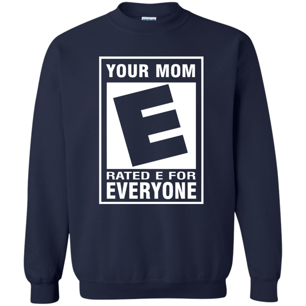 Your Mom Rated E For Everyone Shirt, Hoodie, Tank - TeesGrab