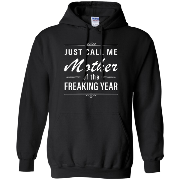 Women: Just call me mother of the freaking year shirt - TeesGrab