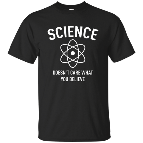 Science Doesn't Care What You Believe T-Shirt, Hoodie, Tank - TeesGrab