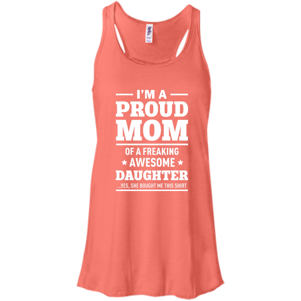I'm a Proud Mom of a Freaking Awesome Daughter Shirt. - TeesGrab
