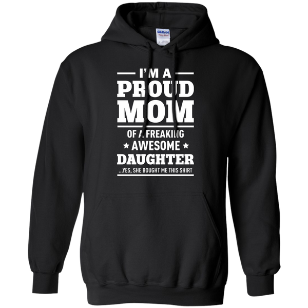 I'm a Proud Mom of a Freaking Awesome Daughter Shirt. - TeesGrab