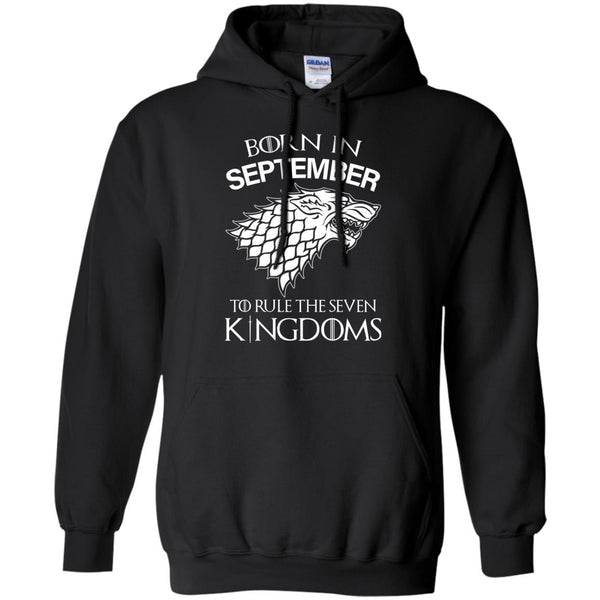 Born In September to Rule The Seven Kingdoms shirt, hoodie, tank - TeesGrab