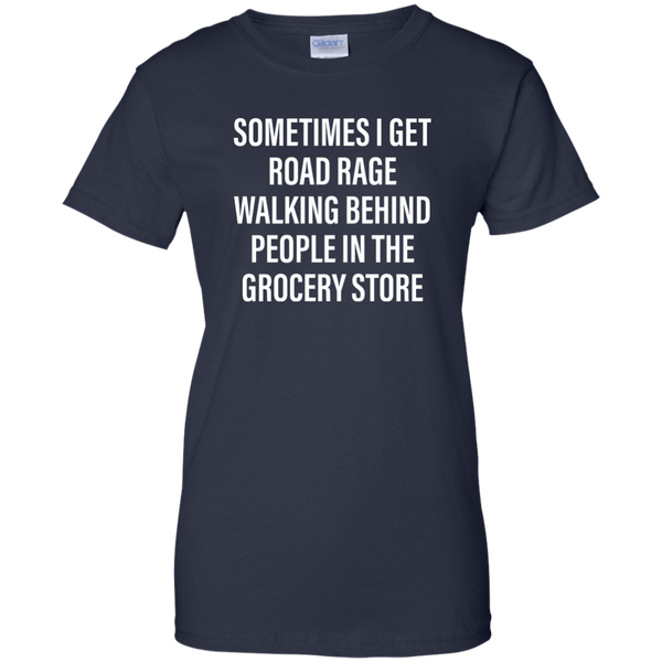 Sometimes I Get Road Rage Walking Behind People shirt - TeesGrab
