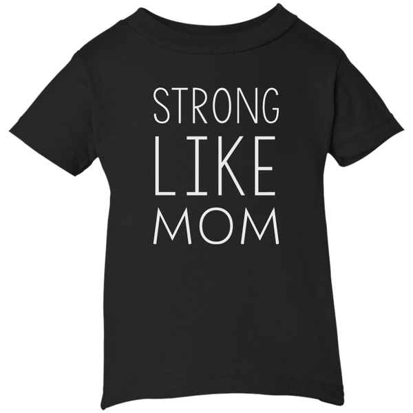 Strong like Mom Kid size T-Shirt, Youth, Toddle, Infant 5.5 - TeesGrab