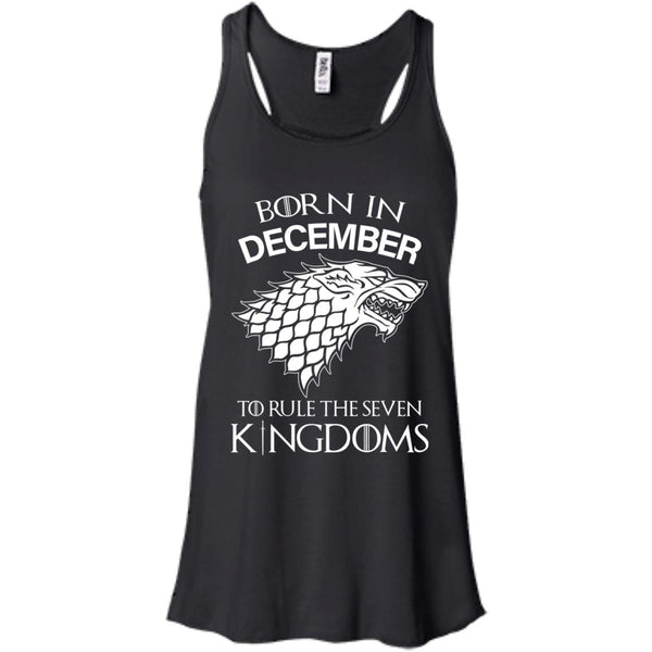 Born In December to Rule The Seven Kingdoms shirt, hoodie, tank - TeesGrab
