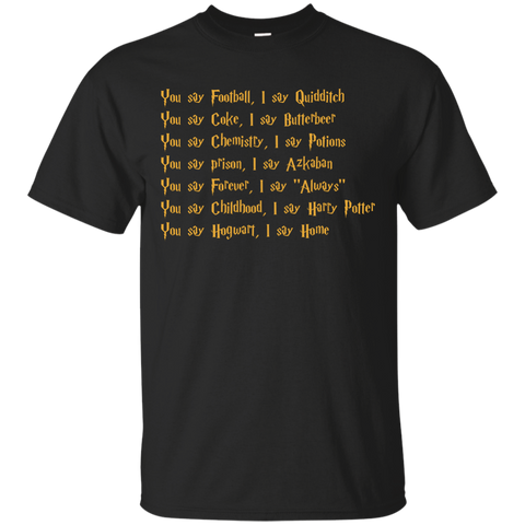 Harry Potter: You say Football I say Quidditch Shirt, Hoodie, Tank - TeesGrab