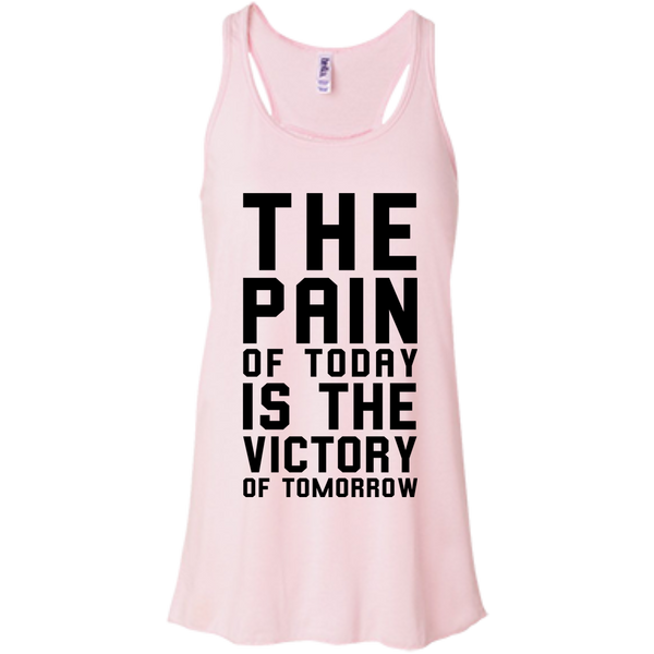 The Pain of Today is the Victory of Tomorrow T-Shirt, Hoodie, Tank - TeesGrab