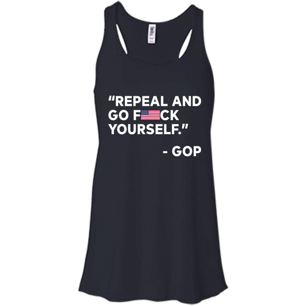 Repeal And Go Fuck Yourself GOP T-Shirt, Hoodie, Tank - TeesGrab
