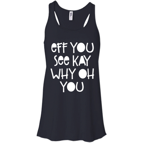 Eff You See Kay Why Oh You Shirt, Hoodie, Tank - TeesGrab