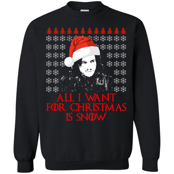 Jon Snow: All I Want For Christmas Is Snow Sweater, Shirt, Long Sleeve - TeesGrab