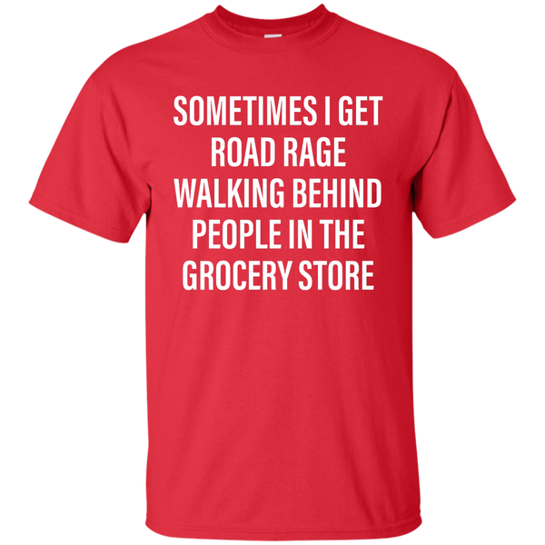 Sometimes I Get Road Rage Walking Behind People shirt - TeesGrab
