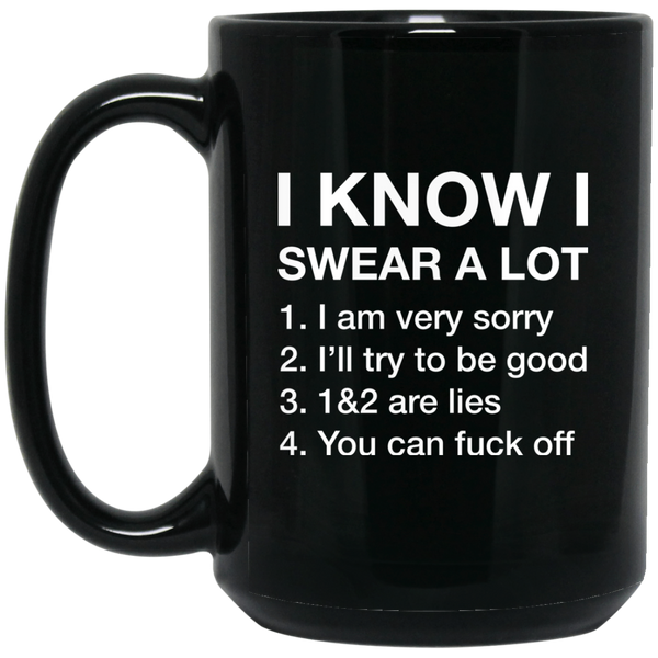 I Know I Swear A Lot – You Can Fuck Off Coffee Mug - TeesGrab