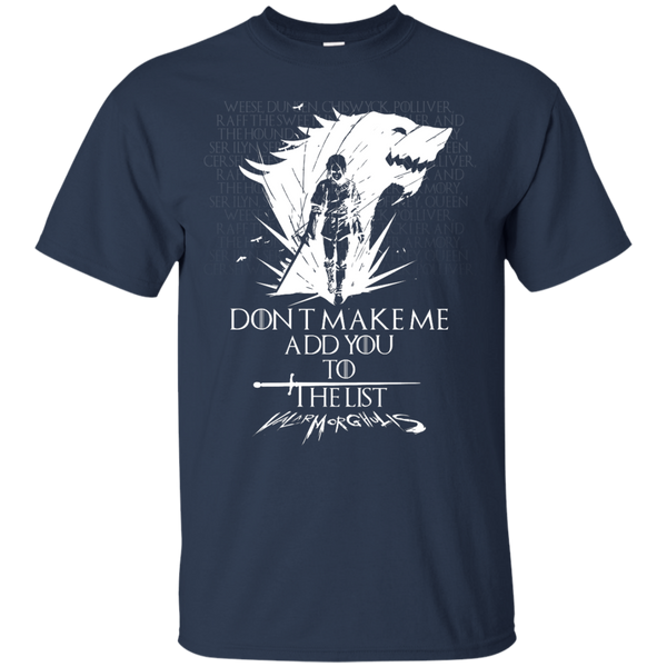 Game of Thrones: Arya Stark Don't make me add you to the list Shirt, Hoodie - TeesGrab