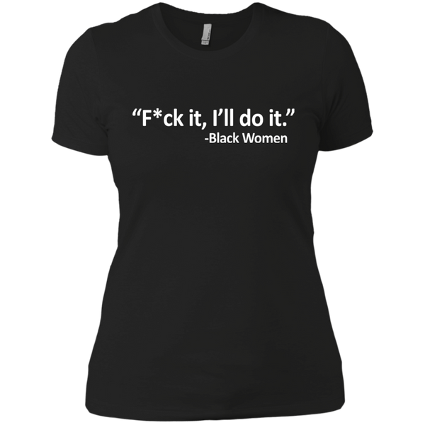 F*ck it, I'll Do It Black Women T-shirt, Tank - TeesGrab